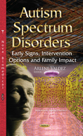 Autism Spectrum Disorders: Early Signs, Intervention Options and Family Impact book cover.