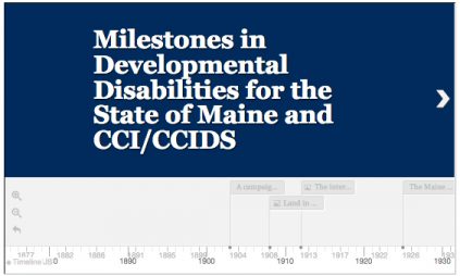 Milestones in Developmental Disabilities for the State of Maine and CCI/CCIDS.