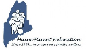 Maine Parent Federation Since 1984, because every family matters.