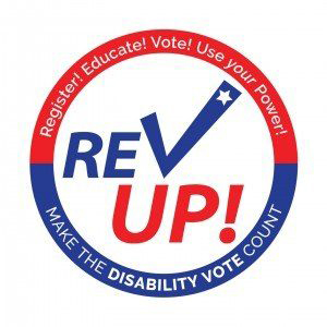 Register! Educate! Vote! Use your power. Make the disability vote count.