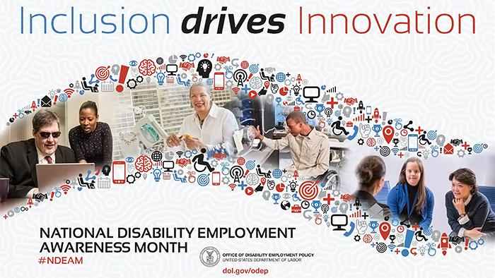 Inclusion drives innovation. National Disability Employment Awareness Month.