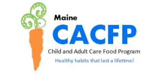 Programa de Alimentos para el Cuidado de Niños y Adultos de Maine. ¡Hábitos saludables que duran toda la vida!