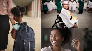 A collage of a young black girl holding her mother's hand as she walks down a school hallway; White girl sitting in a wheelchair wearing her graduation cap and gown; Young black woman smiling as she holds up a set of house keys.