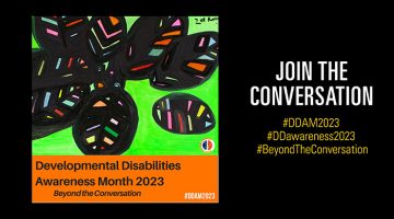 Abstract artwork on a green and orange background with text that reads "Developmental Disabilities Awareness Month 2023, Beyond the Conversation, #DDAM2023