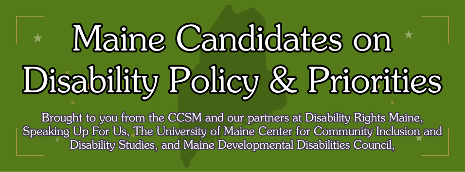 featured image for Maine Candidates share their thoughts on Disability & Priorities